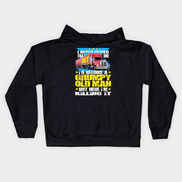 Truck Driver Grumpy Old Man Kids Hoodie by Trucker Heroes